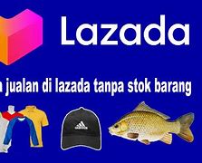 Cara Jualan Di Lazada Tanpa Rekening